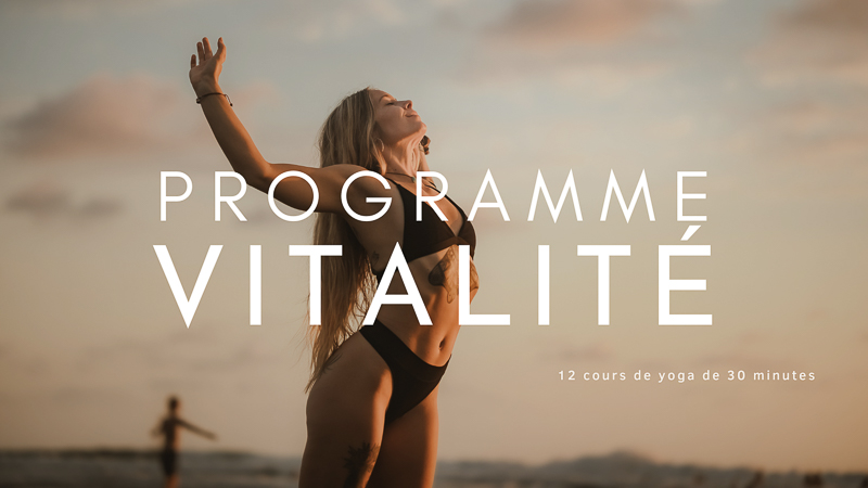 Programme VITALITÉ -Yoga, detox & énergie